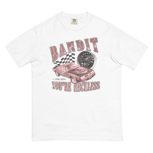 Bandit You're Reckless T-Shirt