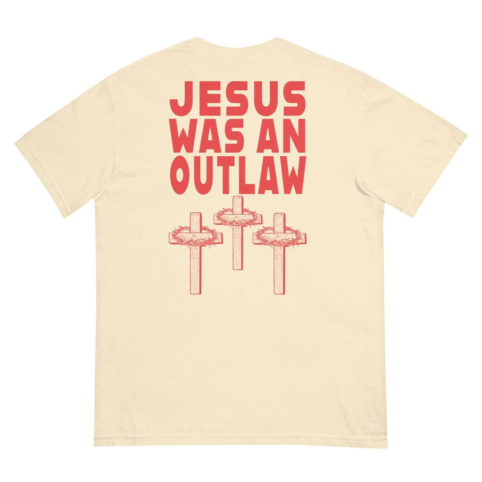 Jesus Was An Outlaw T-Shirt - LFDW