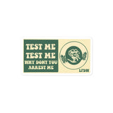 Test Me Test Me Sticker - LFDW