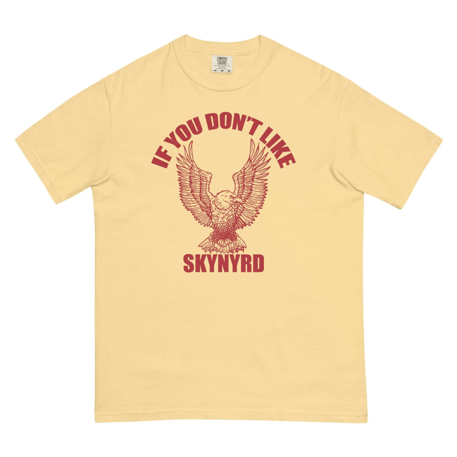 If You Don't Like Skynyrd T-Shirt