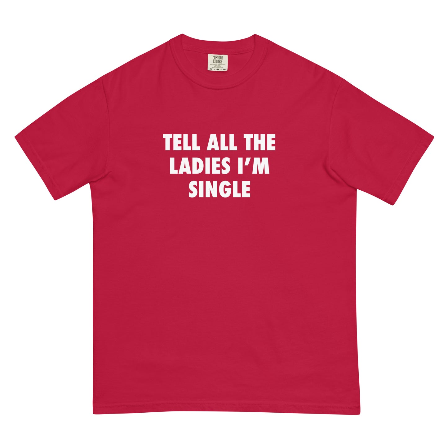Tell All The Ladies T-Shirt